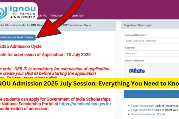 IGNOU Admission 2025 July Session: Everything You Need to Know