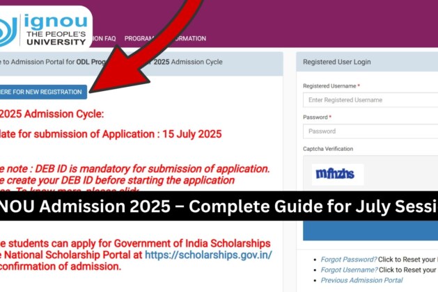 IGNOU Admission 2025 – Complete Guide for July Session