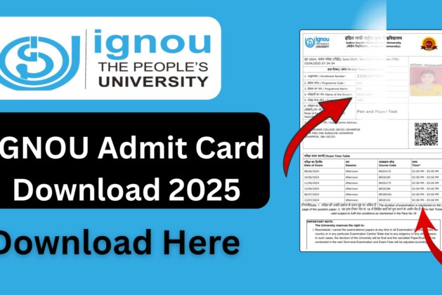 IGNOU Admit Card Download 2025 – Step-by-Step Guide, Important Links, FAQs & More