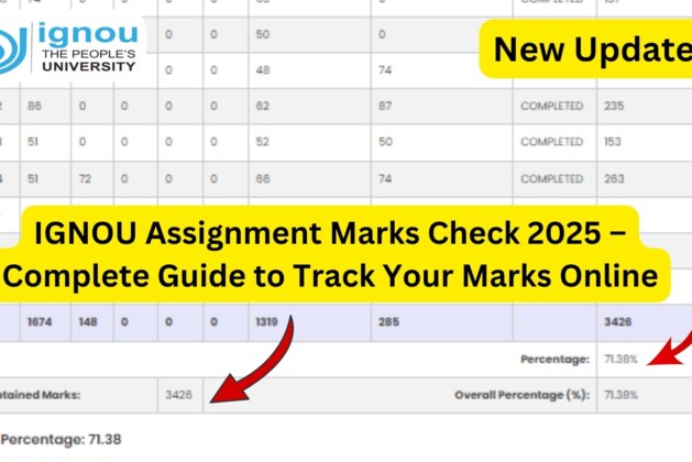 IGNOU Assignment Marks Check 2025 – Complete Guide to Track Your Marks Online