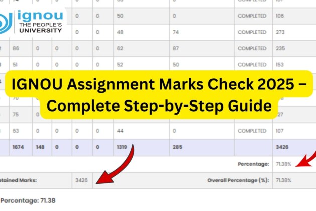 IGNOU Assignment Marks Check 2025 – Complete Step-by-Step Guide