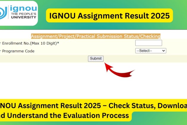 IGNOU Assignment Result 2025 – Check Status, Download, and Understand the Evaluation Process