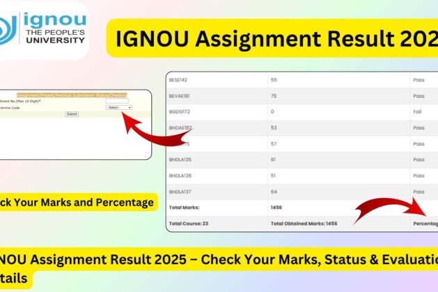 IGNOU Assignment Result 2025 – Check Your Marks, Status & Evaluation Details