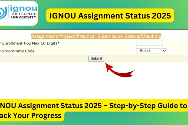 IGNOU Assignment Status 2025 – Step-by-Step Guide to Track Your Progress