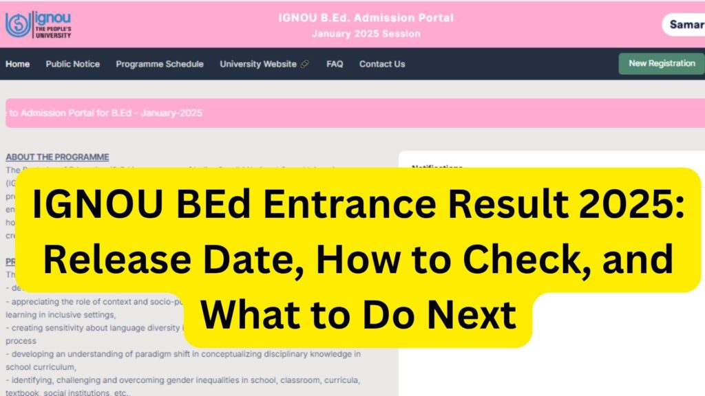 IGNOU BEd Entrance Result 2025: Release Date, How to Check, and What to Do Next