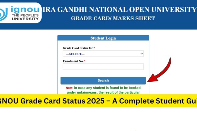 IGNOU Grade Card Status 2025 – A Complete Student Guide