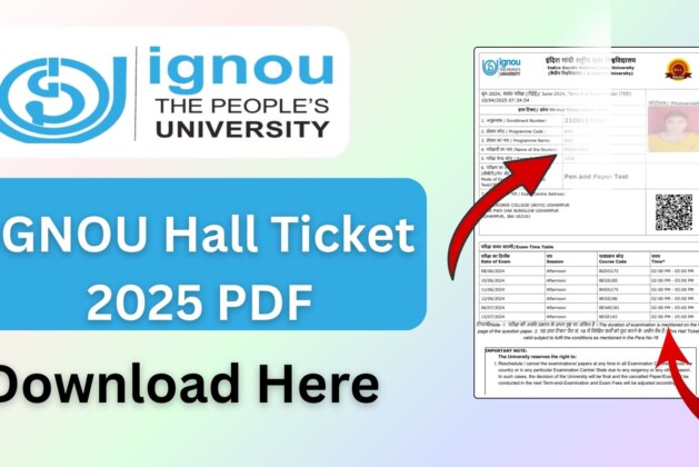 IGNOU Hall Ticket 2025 PDF – Download, Instructions & Exam Guidelines