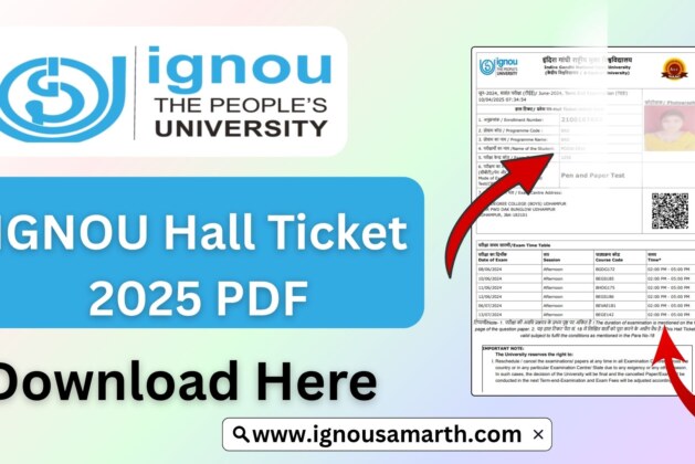 IGNOU Hall Ticket 2025 PDF – Step-by-Step Guide to Download and Use