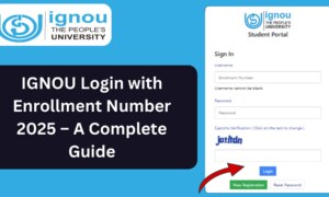 IGNOU Login with Enrollment Number 2025 – A Complete Guide