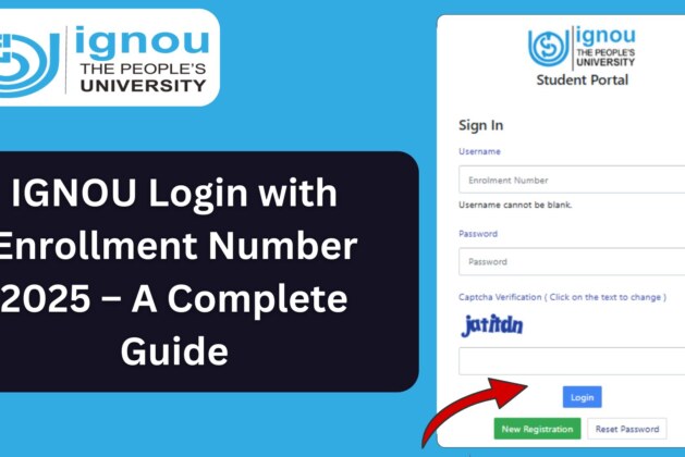 IGNOU Login with Enrollment Number 2025 – A Complete Guide