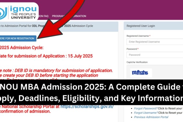 IGNOU MBA Admission 2025: A Complete Guide to Apply, Deadlines, Eligibility, and Key Information
