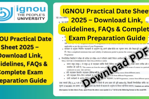 IGNOU Practical Date Sheet 2025 – Download Link, Guidelines, FAQs & Complete Exam Preparation Guide