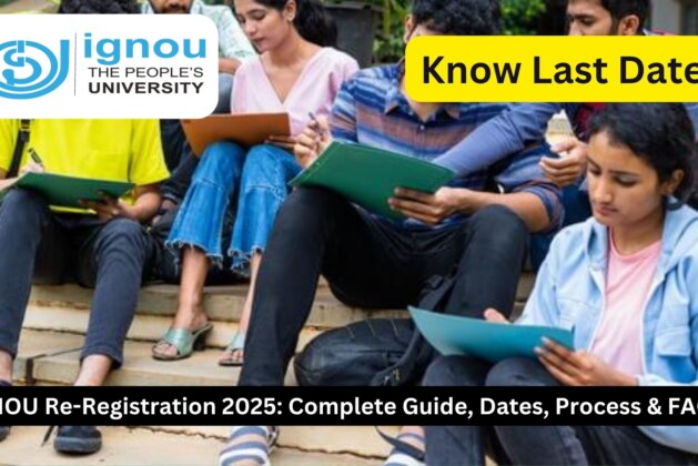 IGNOU Re-Registration 2025: Complete Guide, Dates, Process & FAQs