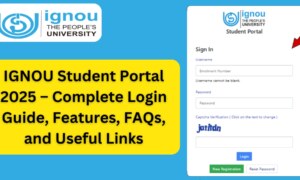 IGNOU Student Portal 2025 – Complete Login Guide, Features, FAQs, and Useful Links