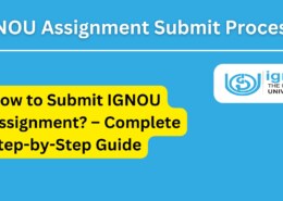 How to Submit IGNOU Assignment? – Complete Step-by-Step Guide