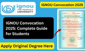 IGNOU Convocation 2025: Complete Guide for Students