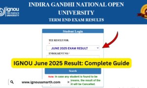 IGNOU June 2025 Result – Check TEE Result, Process, Updates & More