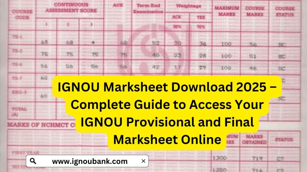 IGNOU Marksheet Download 2025 – Complete Guide to Access Your IGNOU Provisional and Final Marksheet Online