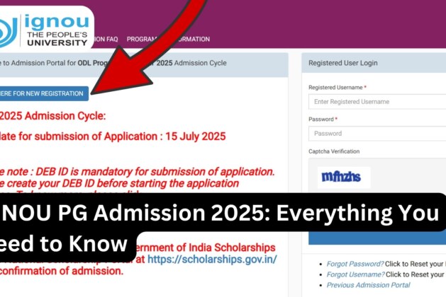 IGNOU PG Admission 2025: Everything You Need to Know