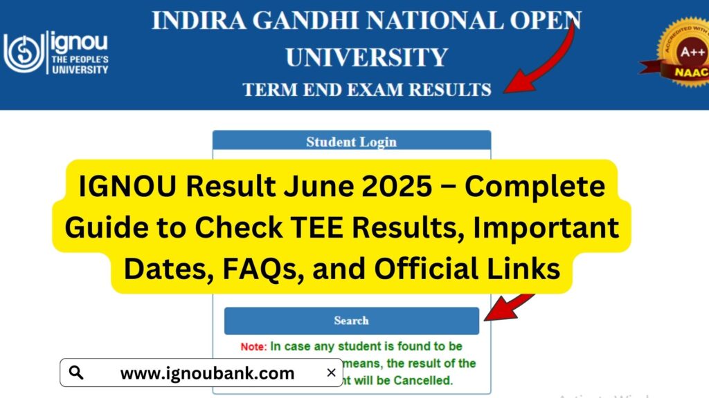 IGNOU Result June 2025 – Complete Guide to Check TEE Results, Important Dates, FAQs, and Official Links