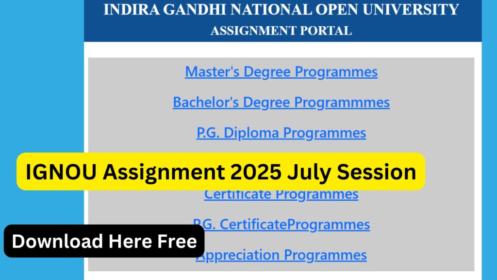 IGNOU Assignment 2025 July Session: Complete Guide for Submission and Downloads