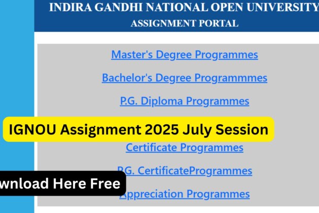 IGNOU Assignment 2025 July Session – Complete Guide