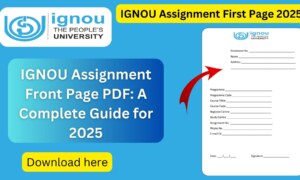 IGNOU Assignment Front Page PDF: A Complete Guide for 2025