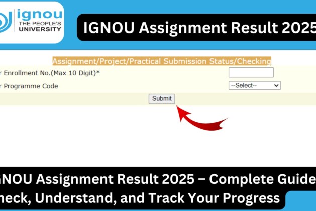 IGNOU Assignment Result 2025 – Complete Guide to Check, Understand, and Track Your Progress