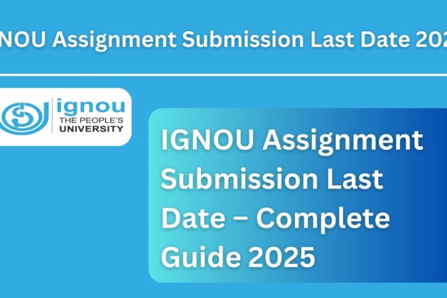 IGNOU Assignment Submission Last Date – Complete Guide 2025