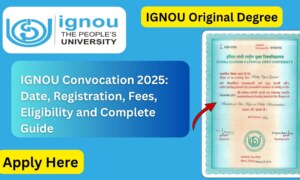 IGNOU Convocation 2025: Date, Registration, Fees, Eligibility and Complete Guide