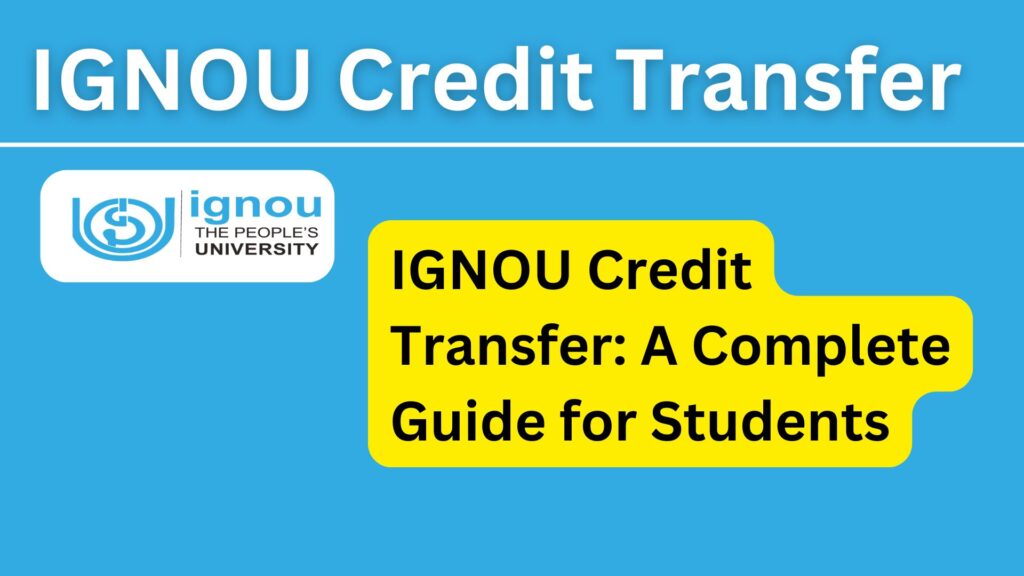 IGNOU Credit Transfer: A Complete Guide for Students