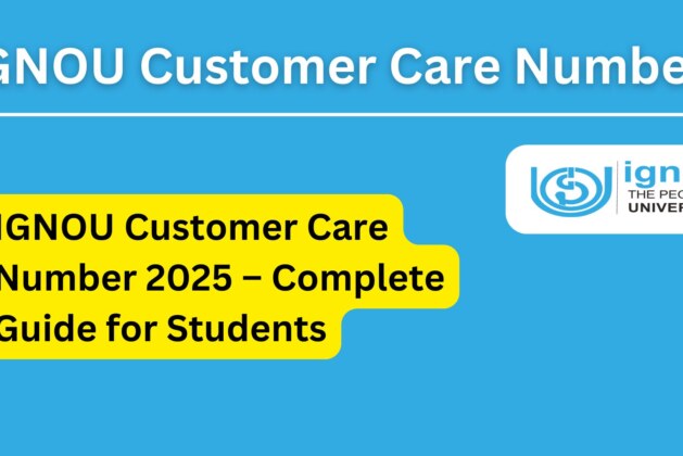 IGNOU Customer Care Number 2025 – Complete Guide for Students