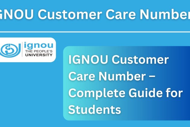 IGNOU Customer Care Number – Complete Guide for Students