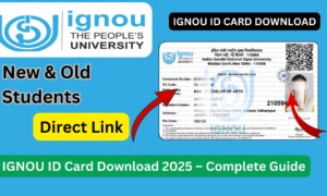 IGNOU ID Card Download 2025 – Complete Guide