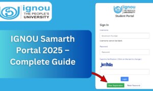 IGNOU Samarth Portal 2025 – Complete Guide