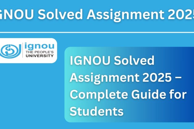 IGNOU Solved Assignment 2025 – Complete Guide for Students