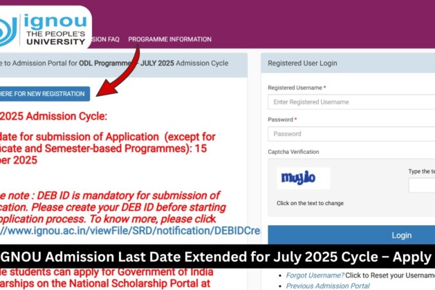 IGNOU Admission Last Date Extended for July 2025 Cycle – Apply Now