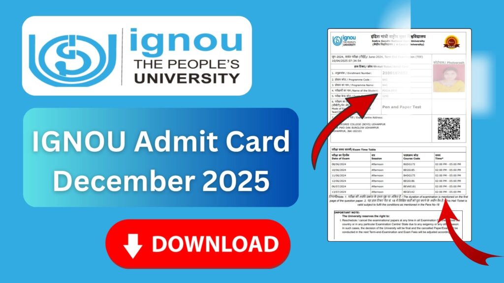 IGNOU Admit Card December 2025 – How to Download Hall Ticket, Exam Dates, and Important Guidelines
