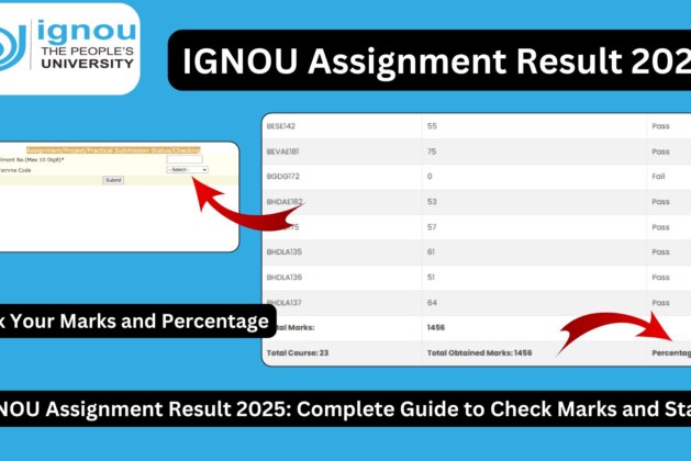 IGNOU Assignment Result 2025: Complete Guide to Check Marks and Status