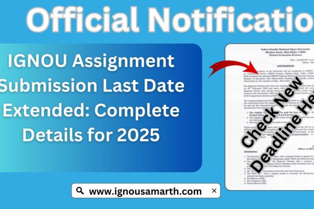 IGNOU Assignment Submission Last Date Extended: Complete Details for 2025