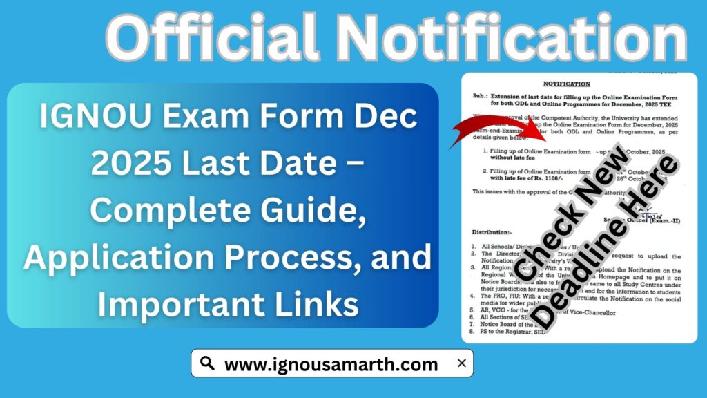 IGNOU Exam Form Dec 2025 Last Date – Complete Guide, Application Process, and Important Links
