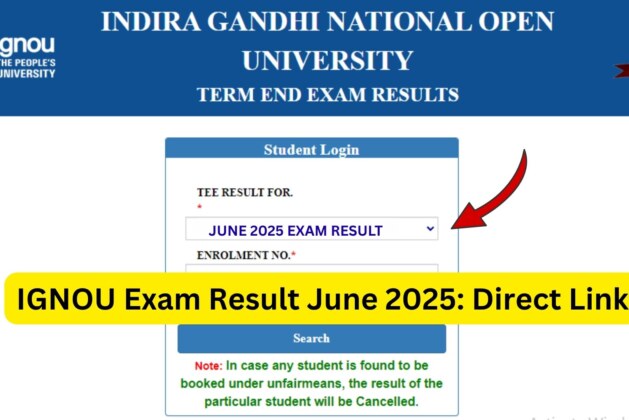 IGNOU Exam Result June 2025 – Complete Details, Steps to Check, and Important Information