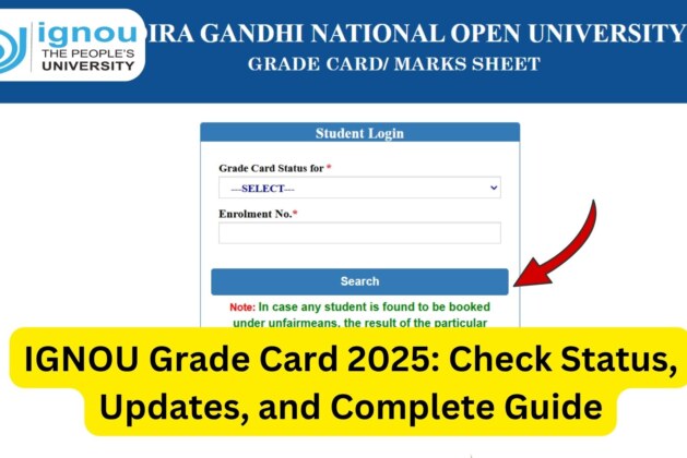 IGNOU Grade Card 2025: Check Status, Updates, and Complete Guide