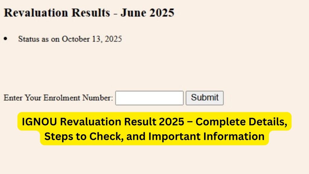 IGNOU Revaluation Result 2025 – Complete Details, Steps to Check, and Important Information