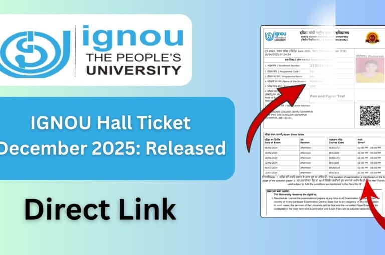 IGNOU Exam Hall Ticket December 2025: Complete Guide for Students